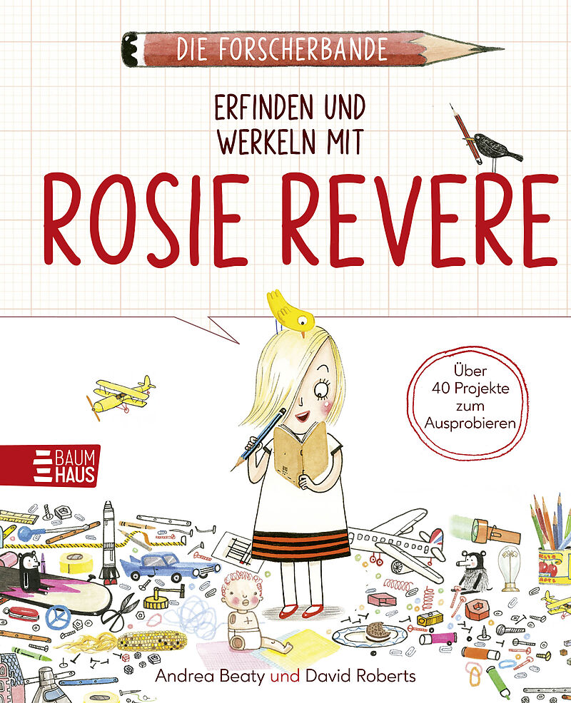 Die Forscherbande: Erfinden und werkeln mit Rosie Revere