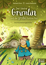Fester Einband Der kleine Grimlin und die große Portion Mut - Eine Freundschaftsgeschichte von Barbara Rose
