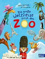 Fester Einband Die große Weltreise durch den Zoo von Sophie Schoenwald