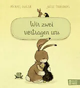 Fester Einband Wir zwei vertragen uns von Michael Engler