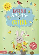 Kartonierter Einband Basteln & Spielen zu Ostern - Für kleine Künstler von 