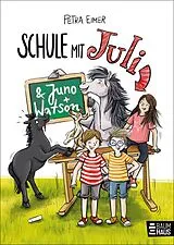 Fester Einband Schule mit Juli von Petra Eimer