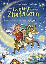 Fester Einband Ein Rentier namens Zimtstern - Ein Adventskalenderbuch in 24 Kapiteln von Anne Scheller