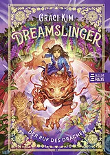 Fester Einband Dreamslinger  Der Ruf des Drachen von Graci Kim