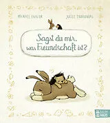 Fester Einband Sagst du mir, was Freundschaft ist? von Michael Engler