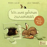 Fester Einband Wir zwei gehören zusammen - Das Puzzle-Buch von Michael Engler