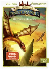 Fester Einband Die geheime Drachenschule - Die schwarze Bibliothek von Emily Skye