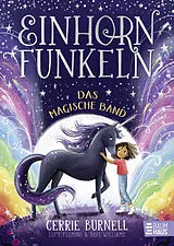 Fester Einband Einhornfunkeln - Das magische Band von Cerrie Burnell