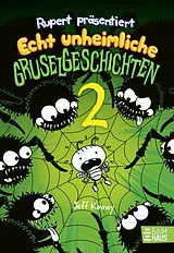 Fester Einband Rupert präsentiert: Echt unheimliche Gruselgeschichten 2 von Jeff Kinney