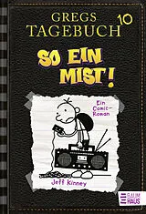 Fester Einband Gregs Tagebuch 10 - So ein Mist! von Jeff Kinney