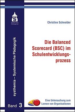 Kartonierter Einband Die Balanced Scorecard (BSC) im Schulentwicklungsprozess von Christine Schneider
