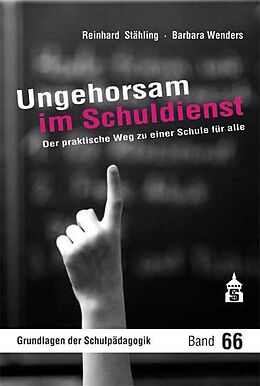 Kartonierter Einband Ungehorsam im Schuldienst von Reinhard Stähling, Barbara Wenders