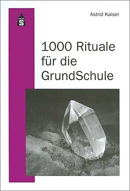 Kartonierter Einband 1000 Rituale für die Grundschule von Astrid Kaiser