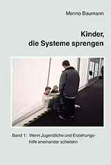 Kartonierter Einband Kinder, die Systeme sprengen von Menno Baumann