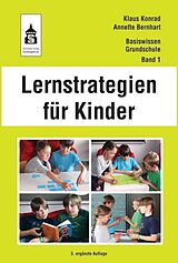 Kartonierter Einband Lernstrategien für Kinder von Klaus Konrad, Annette Bernhart