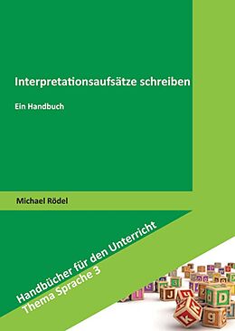 Kartonierter Einband Interpretationsaufsätze schreiben von Michael Rödel