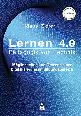 Kartonierter Einband Lernen 4.0 - Pädagogik vor Technik von Klaus Zierer