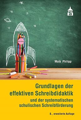 Kartonierter Einband Grundlagen der effektiven Schreibdidaktik von Maik Philipp