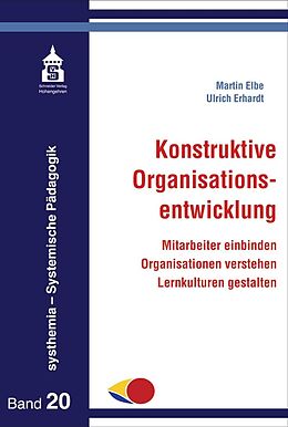 Kartonierter Einband Konstruktive Organisationsentwicklung von Martin Elbe, Ulrich Erhardt