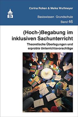 Kartonierter Einband (Hoch-)Begabung im inklusiven Sachunterricht von Corina Rohen, Meike Wulfmeyer