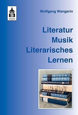 Kartonierter Einband Literatur. Musik. Literarisches Lernen von Wolfgang Wangerin