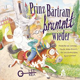 Kartonierter Einband Prinz Bärtram brummt wieder von Friederike von Lehmden, Claudia Müller-Brauers, Eva Belke