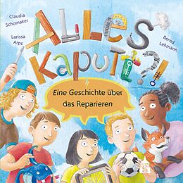 Kartonierter Einband Alles kaputt?! von Claudia Schomaker, Larissa Arps