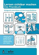 Kartonierter Einband Lernen sichtbar machen. Das Praxisbuch von Wolfgang Beywl, Kathrin Pirani, Monika Wyss