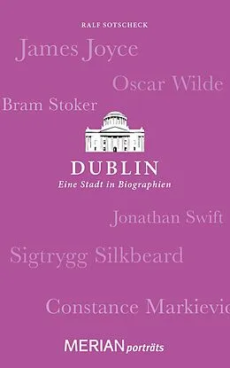 E-Book (epub) Dublin. Eine Stadt in Biographien von Ralf Sotscheck