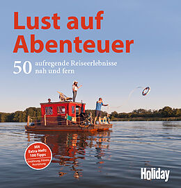 Kartonierter Einband HOLIDAY Reisebuch: Lust auf Abenteuer von Birgit Chlupacek, Jakob Strobel y Serra, Franziska Horn