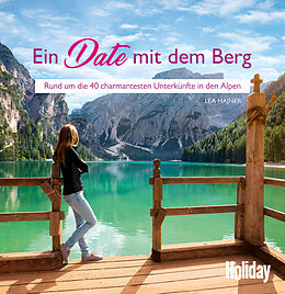 Kartonierter Einband HOLIDAY Reisebuch: Ein Date mit dem Berg von Lea Hajner