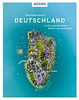 E-Book (epub) Eine Reise durch Deutschland in 100 ungewöhnlichen Bildern und Geschichten von Wolfgang Rössig