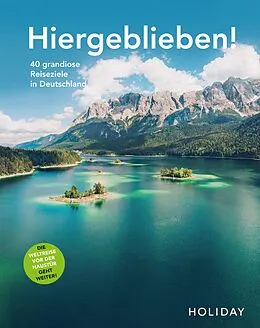 E-Book (epub) HOLIDAY Reisebuch: Hiergeblieben! Die Weltreise vor der Haustür geht weiter von Ralf Johnen, Andrea Lammert, Larissa Köpp