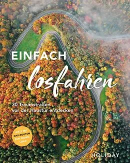E-Book (epub) HOLIDAY Reisebuch: Einfach losfahren. 30 Traumstraßen vor der Haustür entdecken von Stefanie Buommino, Nicoletta De Rossi, Knut Diers