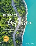 E-Book (epub) HOLIDAY Reisebuch: Einfach losfahren  neue Roadtrips vor der Haustür von Daniel Berger, Oliver Breda, Nele-Marie Brüdgam