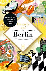 E-Book (epub) Hungrig auf Berlin von Denis Scheck, Anne-Dore Krohn