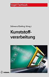 Fester Einband Kunststoffverarbeitung von Otto Schwarz, Friedrich W Ebeling, Brigitte Furth