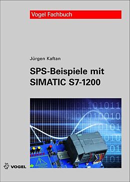 Fester Einband SPS-Beispiele mit Simatic S7-1200 von Jürgen Kaftan