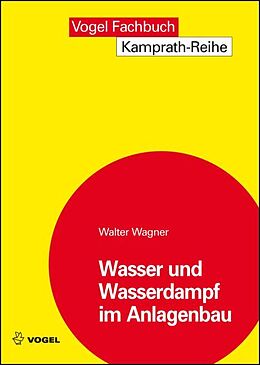 Kartonierter Einband Wasser und Wasserdampf im Anlagenbau von Walter Wagner
