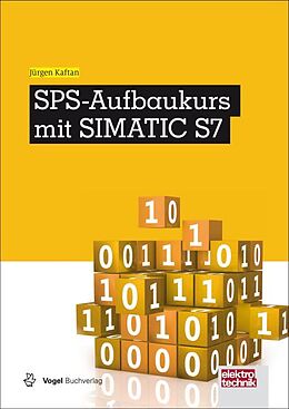 Fester Einband SPS-Aufbaukurs mit SIMATIC S7 von Jürgen Kaftan