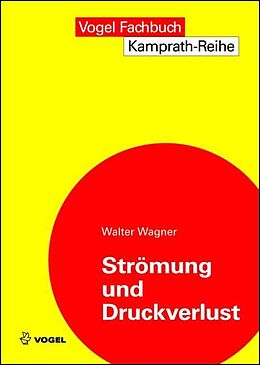 Kartonierter Einband Strömung und Druckverlust von Walter Wagner