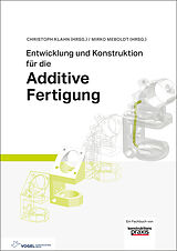Fester Einband Entwicklung und Konstruktion für die Additive Fertigung von Christoph Klahn, Mirko Meboldt, Filippo Federico Fontana