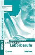E-Book (pdf) Die handlungsorientierte Ausbildung für Laborberufe / Prüfungsvorbereitung von Wolf Rainer Less, Franz Laut, Rolf Schauder