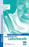 E-Book (pdf) Die handlungsorientierte Ausbildung für Laborberufe / Pflichtqualifikationen von Wolf R Less, Melanie Fleckenstein, Wolfgang Gottwald