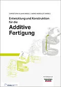 E-Book (pdf) Entwicklung und Konstruktion für die Additive Fertigung von Christoph Klahn, Mirko Meboldt, Filippo Federico Fontana