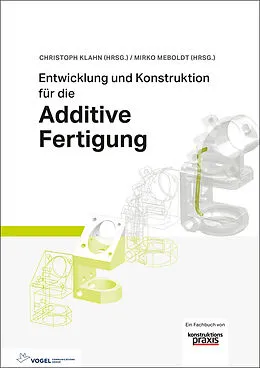 E-Book (pdf) Entwicklung und Konstruktion für die Additive Fertigung von Christoph Klahn, Mirko Meboldt, Filippo Federico Fontana