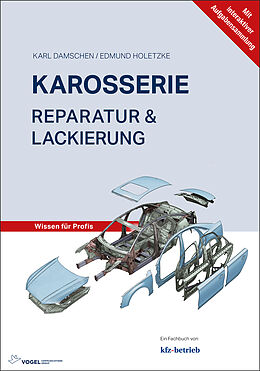 E-Book (pdf) Karosserie Reparatur &amp; Lackierung von Karl Damschen, Edmund Holetzke