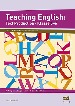 Geheftet Teaching English: Text Production - Klasse 5-6 von Frauke Markmann