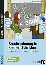 E-Book (pdf) Bruchrechnung in kleinen Schritten 2 von Kathrin Becker, Elena Iaccarino