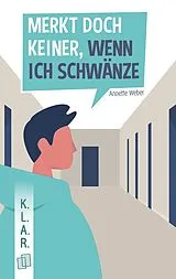 Kartonierter Einband (Kt) Merkt doch keiner, wenn ich schwänze von Annette Weber